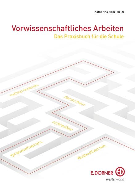 Vorwissenschaftliches Arbeiten. Aktualisierung: Ein Praxisbuch für die Schule Learning & Reference