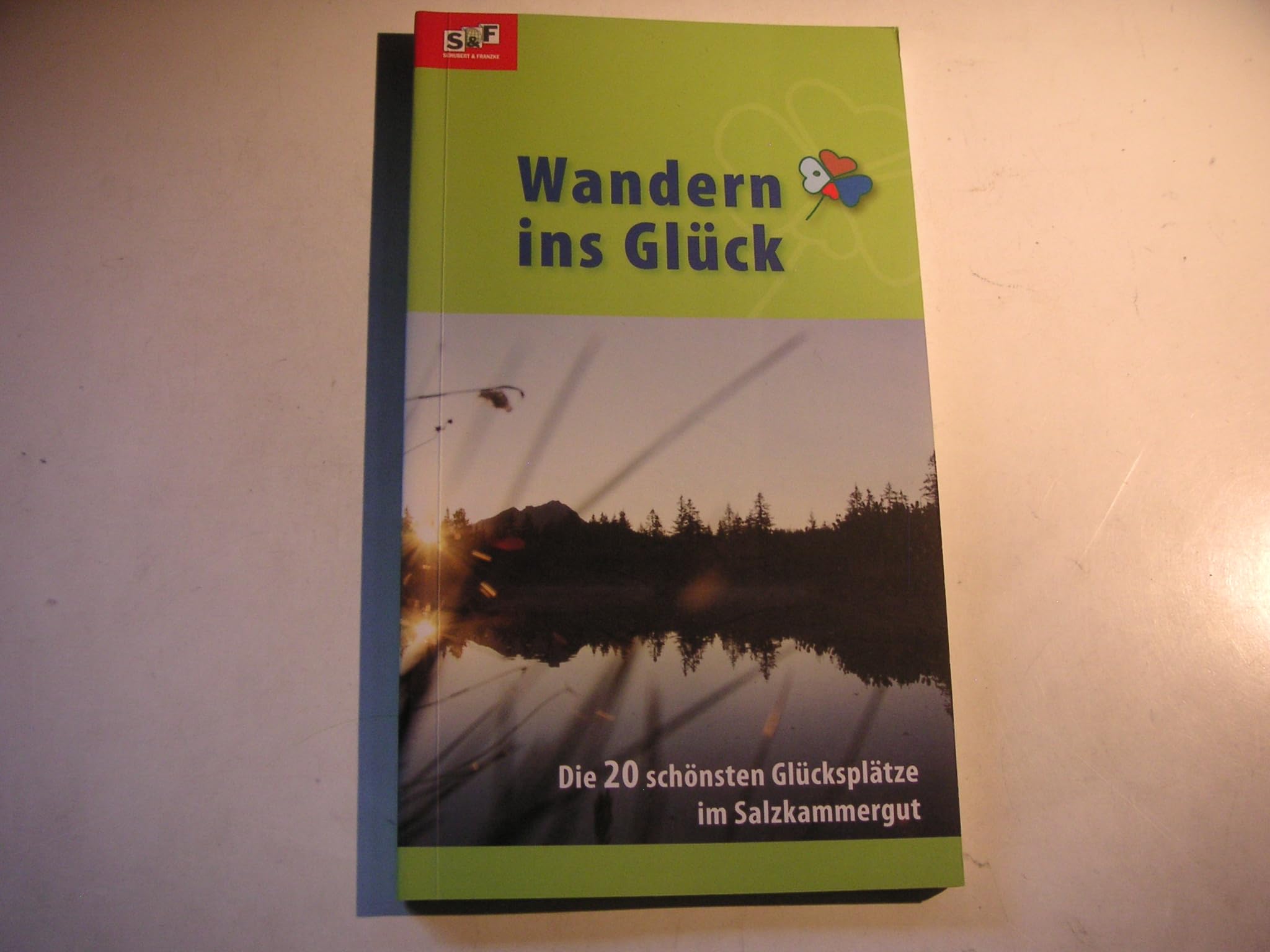 Wandern ins Glück: Die 20 schönsten Glücksplätze im Salzkammergut Leisure, Home & Garden