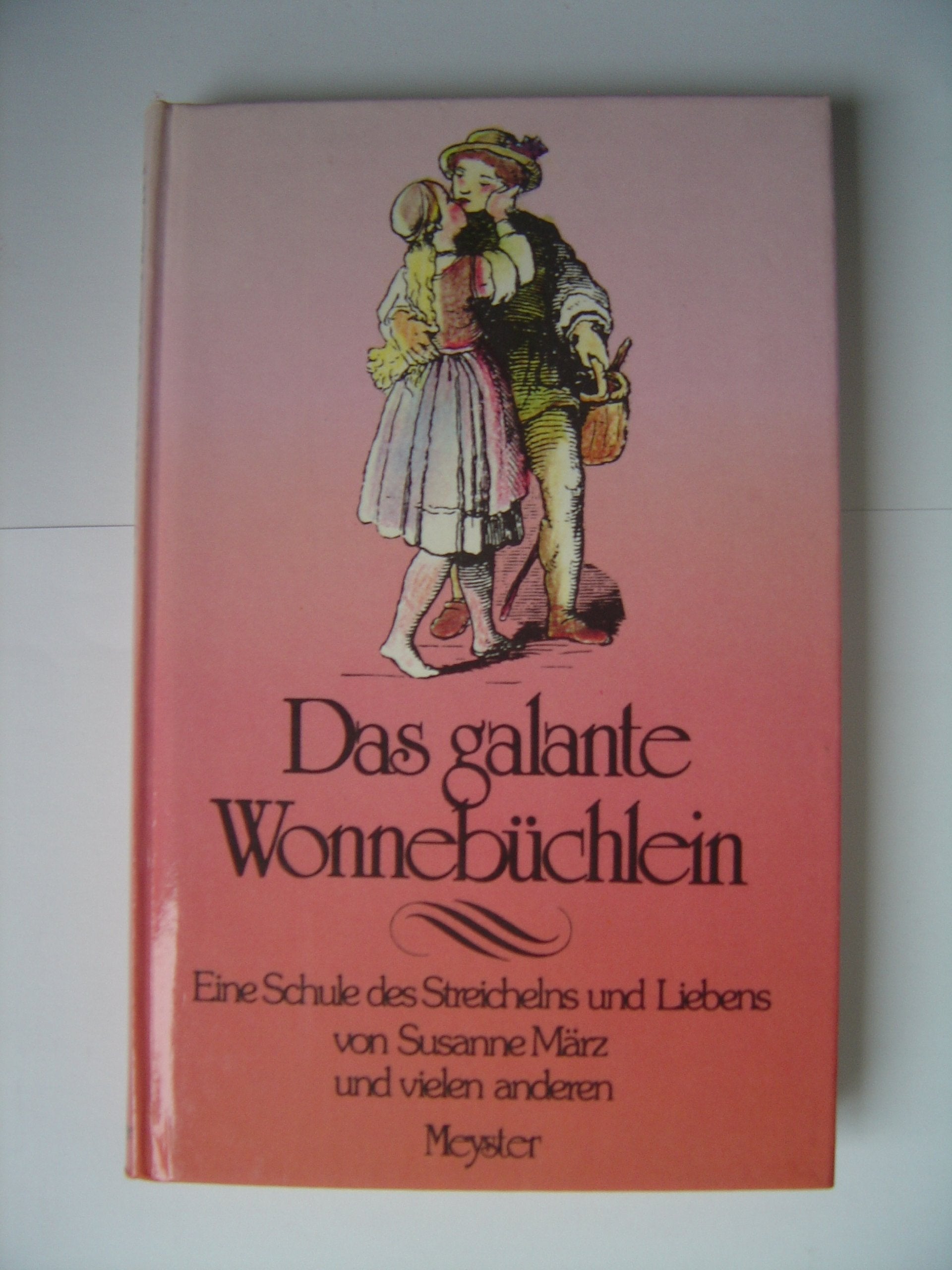 Das galante Wonnebüchlein. Eine Schule des Streichelns und Liebens Professional & Reference Books