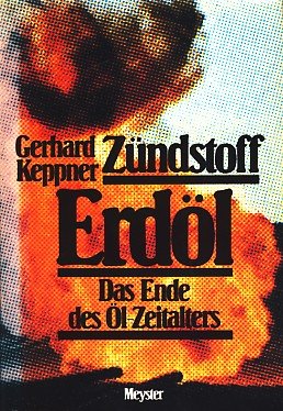 Zündstoff Erdöl. Das Ende des Öl- Zeitalters Books