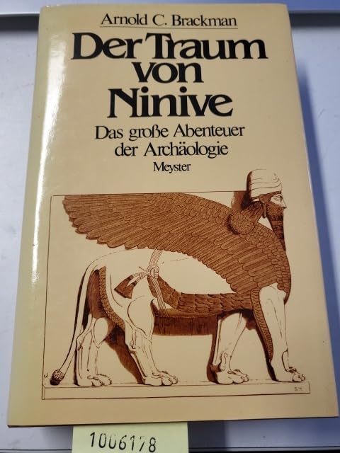 Der Traum von Ninive. Das große Abenteuer der Archäologie Natural Sciences