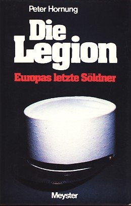 Die Legion. Europas letzte Söldner Books