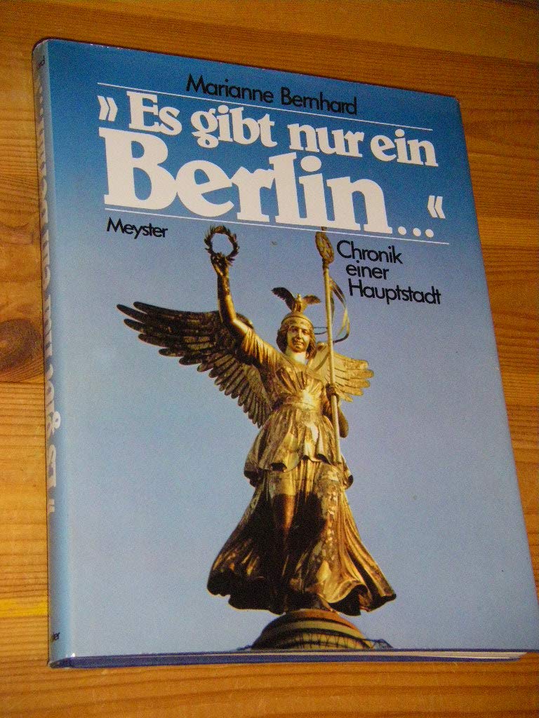 Es gibt nur ein Berlin. Chronik einer Hauptstadt Politics & History