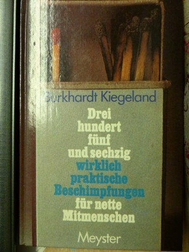 Dreihundertfünfundsechzig wirklich praktische Beschimpfungen für nette Mitmenschen Books