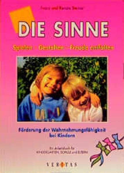 Die Sinne: Spielen - Gestalten - Freude entfalten. Förderung der Wahrnehmungsfähigkeit bei Kindern - Ein Arbeitsbuch für Kindergarten, Schule und Eltern Sheet Music