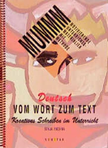 Vom Wort zum Text: Kreatives Schreiben im Unterricht (Motivierende Unterrichtsmaterialien mit Methode) Education & Training