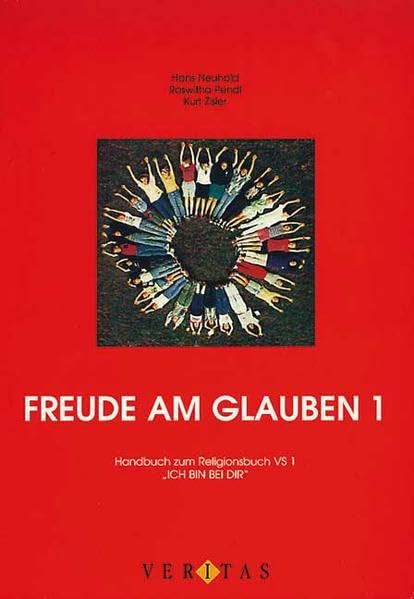 Freude am Glauben 1: Handbuch zum Religionsbuch "Ich bin bei dir" 1 Education & Training