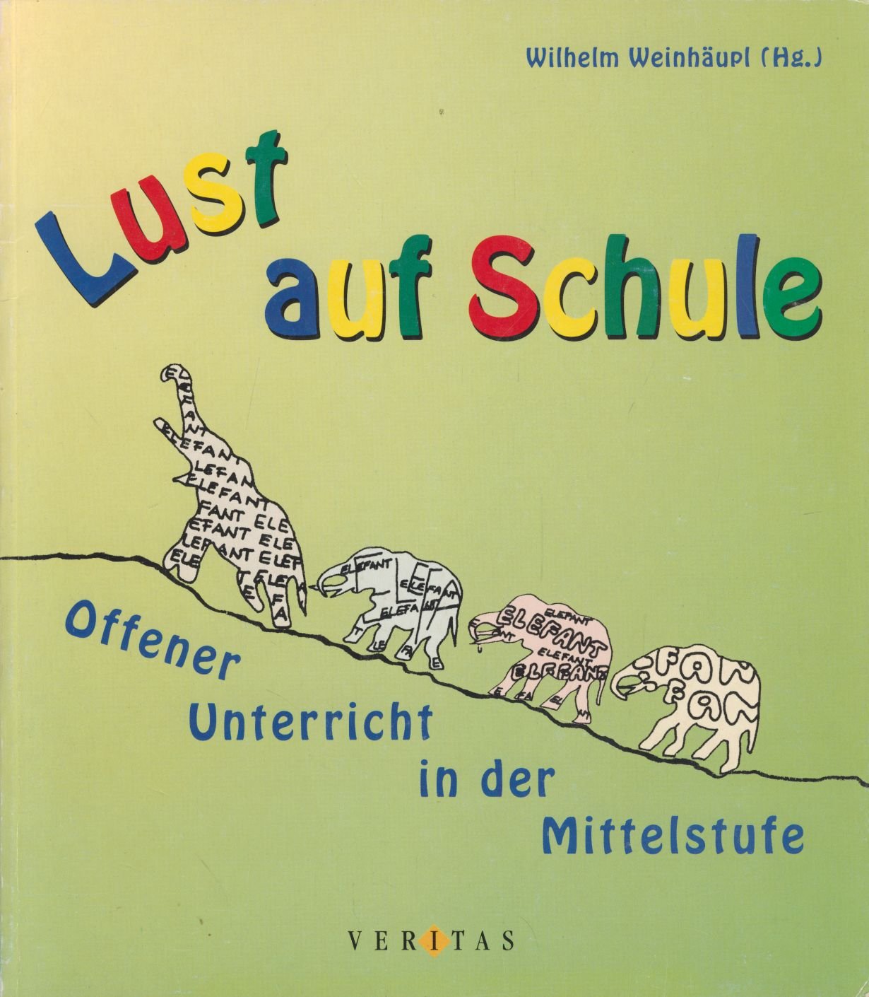Lust auf Schule: Offener Unterricht in der Mittelstufe Education & Training