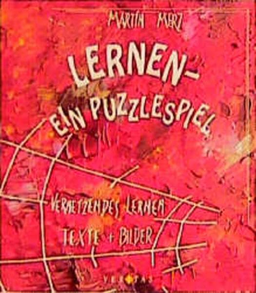 Lernen - ein Puzzlespiel: Vernetztes Lernen - Texte, Bilder Education & Training
