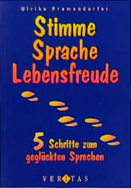 Stimme, Sprache, Lebensfreude: 5 Schritte zum geglückten Sprechen Education & Training