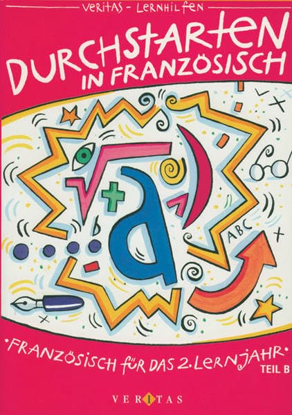 Durchstarten in Französisch, Französisch für das 2. Lernjahr: Französisch für das 2. Lernjahr Teil B (Durchstarten Französisch) Study Guides