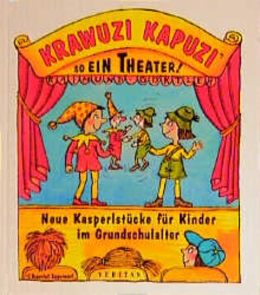 Krawuzi kapuzi, so ein Theater!: Neue Kasperlstücke für Kinder im Grundschulalter Books