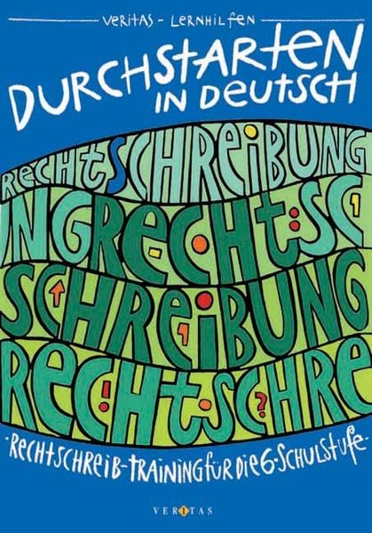 Durchstarten in Deutsch, Rechtschreib-Training, neue Rechtschreibung, 6. Schulstufe: Rechtschreibung - Rechtschreibtraining für die 6. Schulstufe (Durchstarten Deutsch) Study Guides