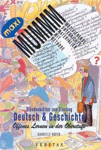 Offenes Lernen in der Oberstufe: Stundenblätter zum Einstieg: Deutsch und Geschichte (MUMMM) Education & Training