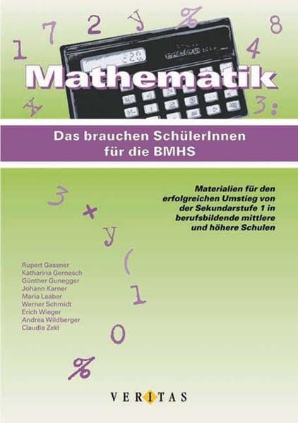 Mathematik: Das brauchen SchülerInnen für die BMHS: Materialien für den erfolgreichen Umstieg von der Sekundarstufe 1 in BMHS Learning & Reference