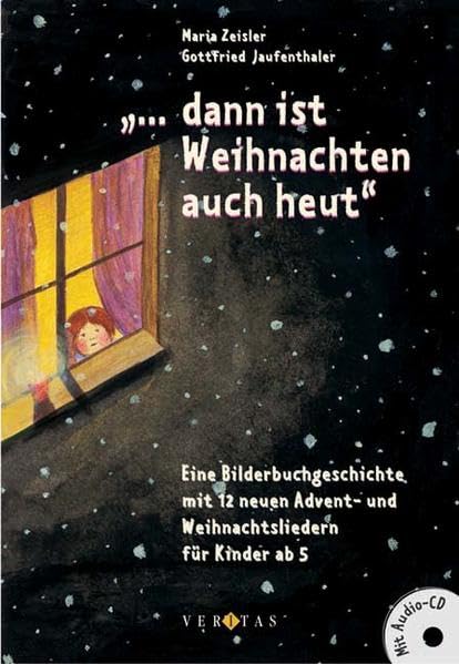 "... dann ist Weihnachten auch heut": Ein Bilderbuch mit 12 neuen Advent- und Weihnachtsliedern für Kinder ab 5 Film, Art & Culture