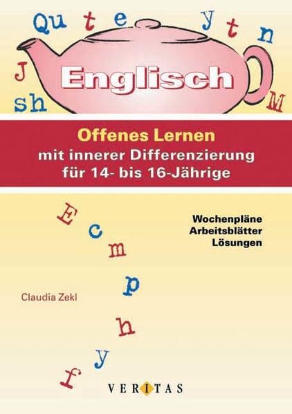 Englisch: Offenes Lernen mit innerer Differenzierung für 14- bis 16-Jährige: Wochenpläne, Arbeitsblätter, Lösungen Learning & Reference