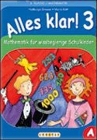 Alles klar! Mathematik für Wissbegierige Schulkinder. Per la Scuola elementare (Vol. 3) Non-fiction