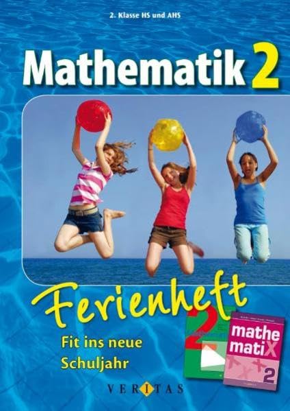 Mathematik Ferienhefte: Nach der 2. Klasse HS, NMS und AHS - Fit ins neue Schuljahr: Ferienheft Study Guides