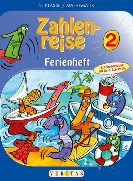 Zahlenreise - Veritas - Ferienhefte: 2. Schuljahr - Ferienheft inkl. Lösungen: Zur Vorbereitung auf das 3. Schuljahr Study Guides