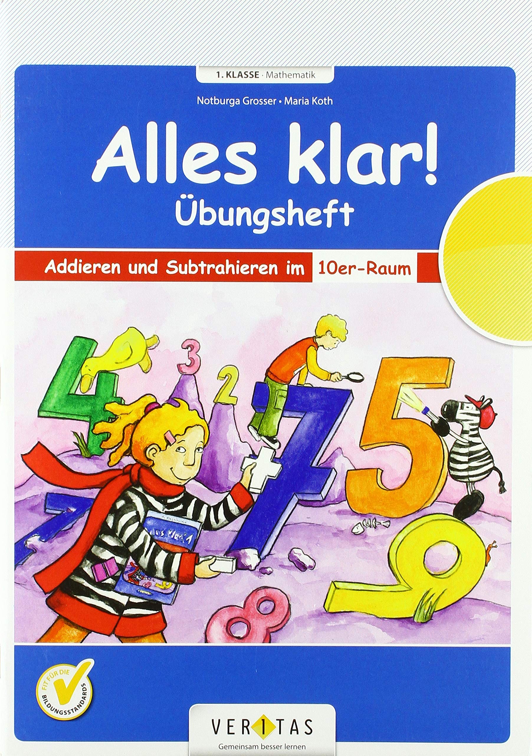 Alles klar! (Veritas) - 1. Schuljahr: Übungsheft Addieren und Subtrahieren im 10er-Raum - Für die Schule und zu Hause Professional & Reference Books