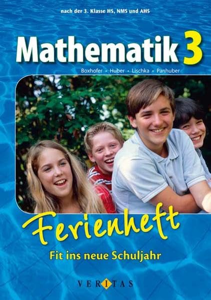 Mathematik Ferienhefte: Nach der 3. Klasse HS, NMS und AHS - Fit ins neue Schuljahr: Ferienheft inkl. Lösungen Study Guides