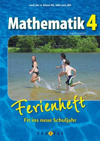 Mathematik Ferienhefte: Nach der 4. Klasse HS, NMS und AHS - Fit ins neue Schuljahr: Ferienheft inkl. Lösungen Study Guides