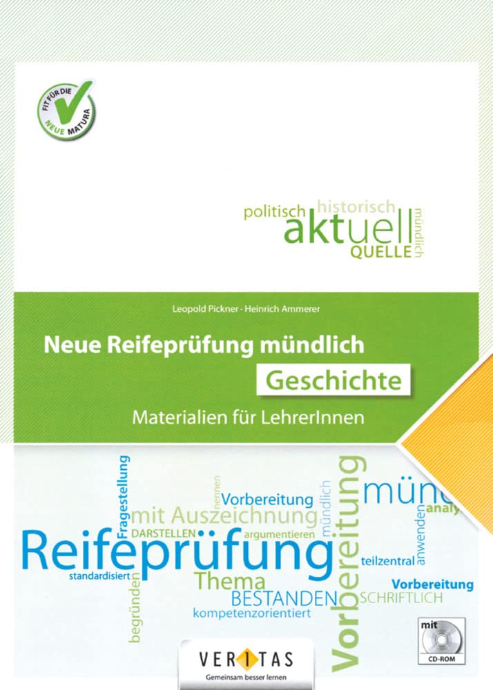 Neue Reifeprüfung mündlich. Geschichte: Materialien für LehrerInnen mit CD-ROM General education