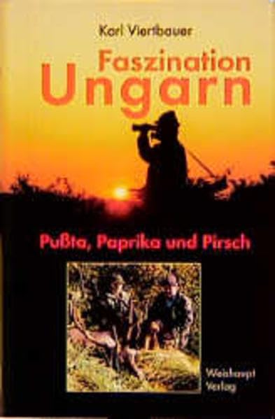 Faszination Ungarn: Pussta, Paprika und Pirsch Politics & Society
