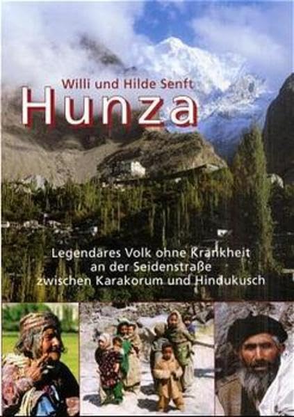 Hunza: Legendäres Volk ohne Krankheit an der Seidenstrasse zwischen Karakorum und Hindukusch Leisure, Home & Garden