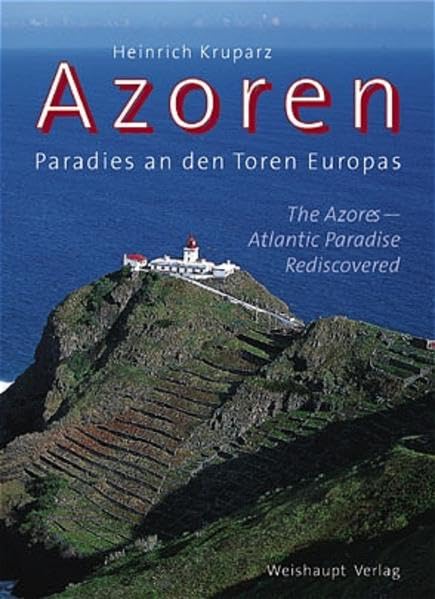 Azoren - The Azores: Paradies an den Toren Europas /Atlantic Paradise Rediscovered Leisure, Home & Garden