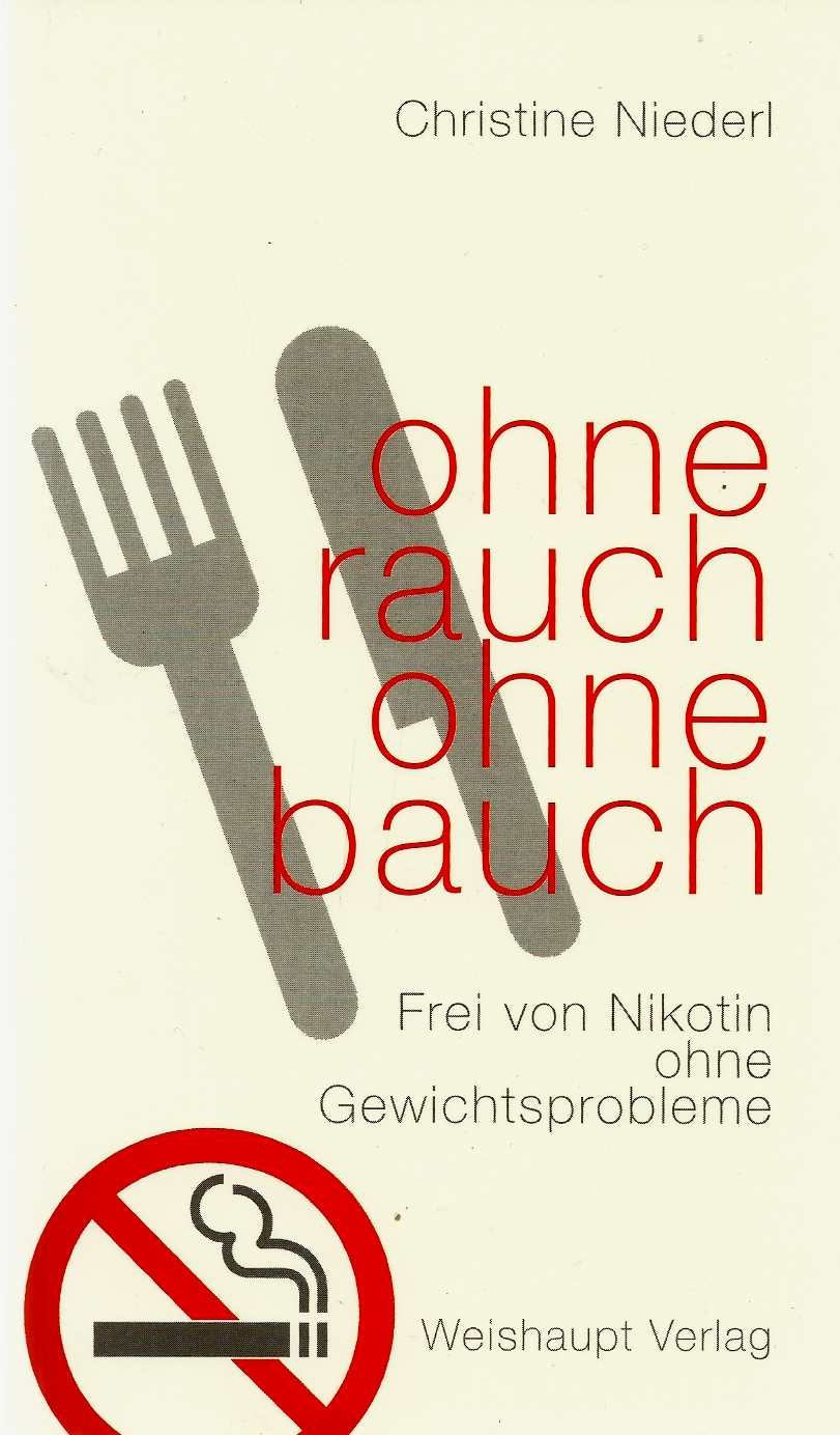 Ohne Rauch, ohne Bauch! Frei von Nikotin ohne Gewichtsprobleme Health, Nutrition & Fitness
