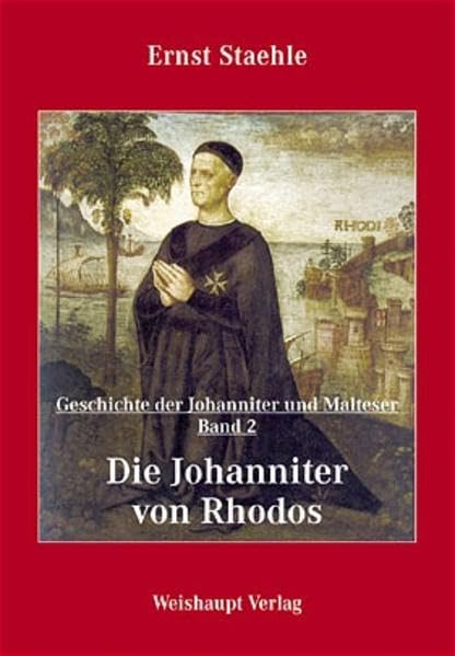 Die Geschichte der Johanniter und Malteser / Die Johanniter von Rhodos book