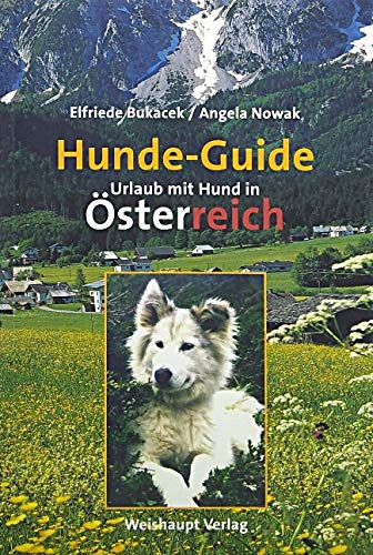 Hunde-Guide. Urlaub mit Hunden in Österreich Travel