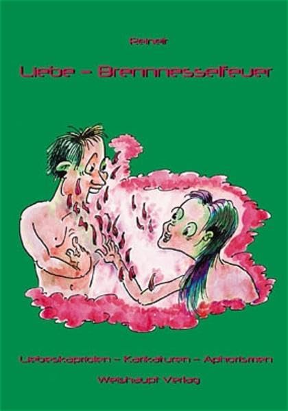 Liebe - Brennnesselfeuer: Liebeskapriolen - Karikaturen - Aphorismen Contemporary literature