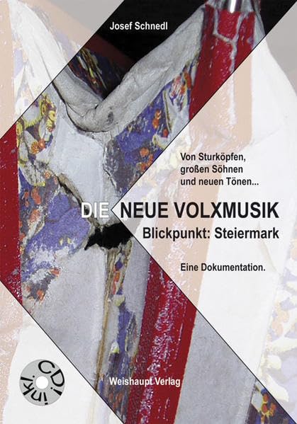Die NEUE VOLXMUSIK. Blickpunkt: Steiermark. Eine Dokumentation: Von Sturköpfen, großen Söhnen und neuen Tönen... Arts & Music