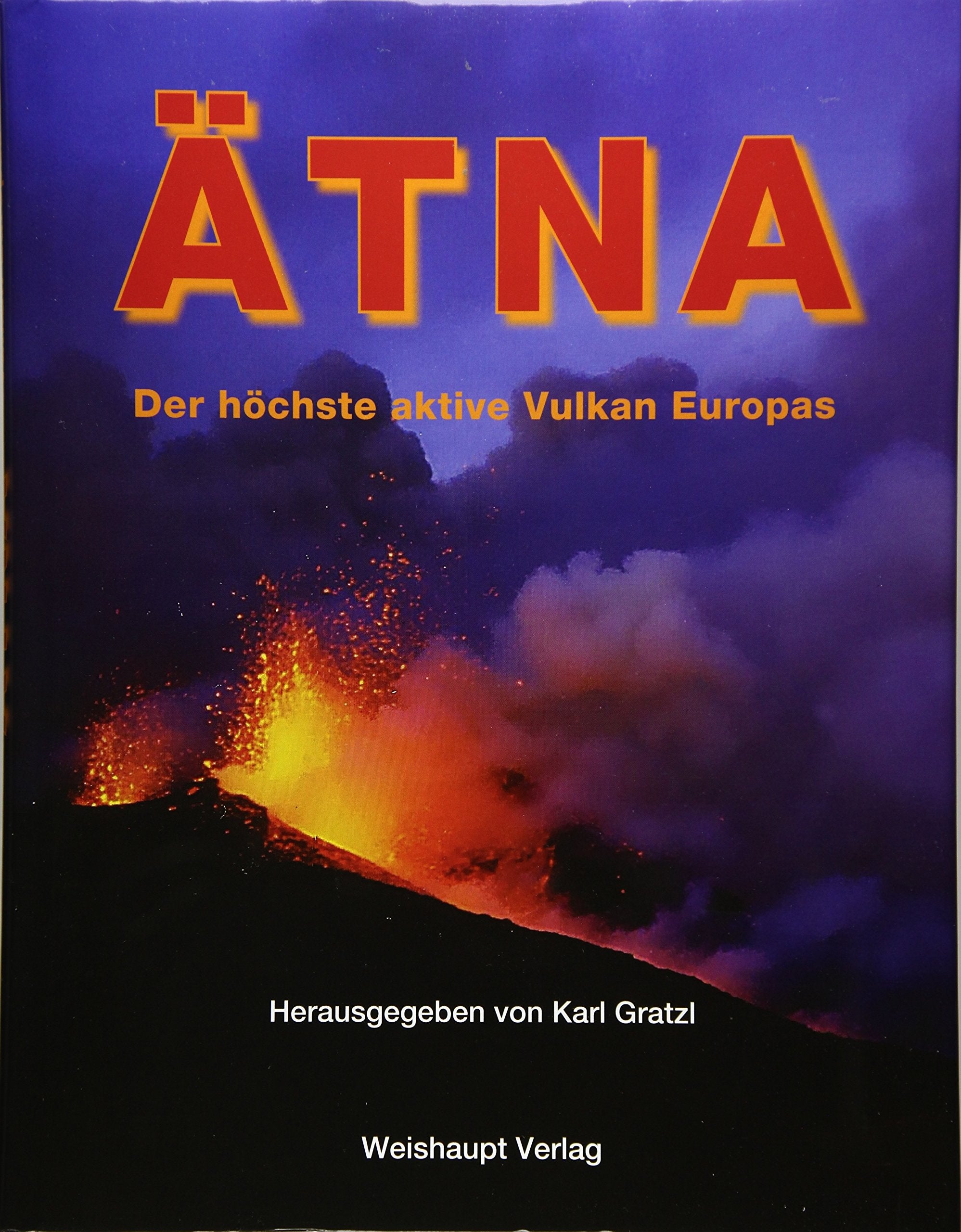Der Ätna: Der höchste aktive Vulkan Europas Leisure, Home & Garden