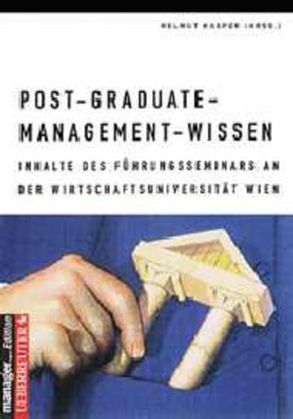 Post-Graduate-Management-Wissen: Schwerpunkte des Führungsseminars an der Wirtschaftsuniversität Wien Business, Finance & Career