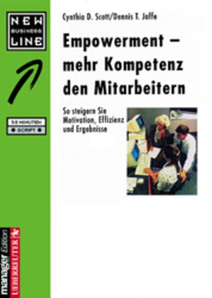 Empowerment - mehr Kompetenz den Mitarbeitern: So steigern Sie Motivation, Effizienz und Ergebnisse book