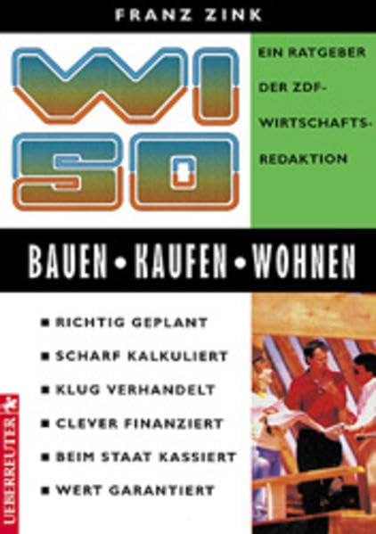 WISO Bauen - Kaufen - Wohnen: Richtig geplant - scharf kalkuliert - klug verhandelt - clever finanziert - beim Staat kassiert - Wert garantiert Architecture