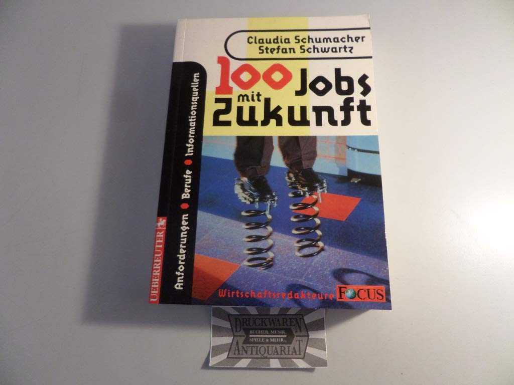 100 Jobs mit Zukunft: Anforderungen /Berufe /Informationsquellen Business, Finance & Career