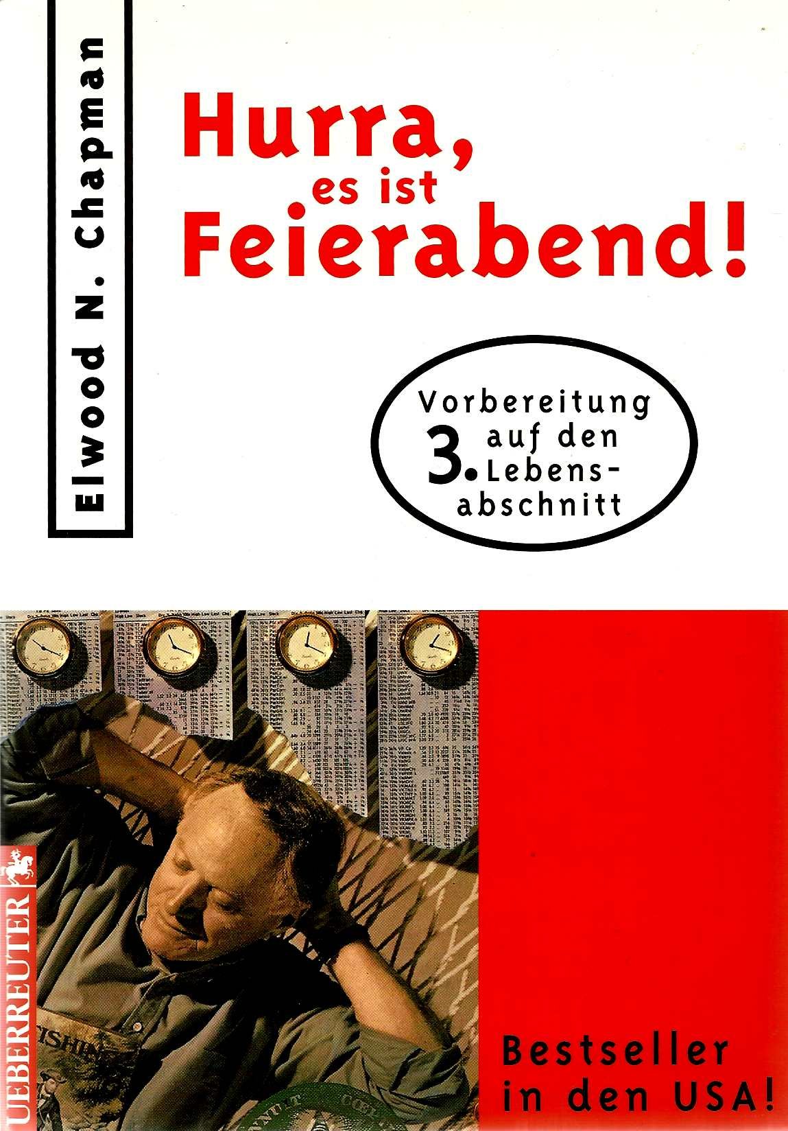 Hurra, es ist Feierabend!: Vorbereitung auf den dritten Lebensabschnitt Books