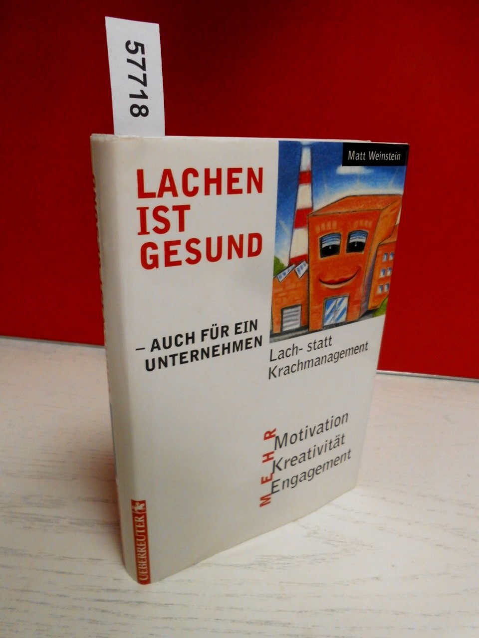 Lachen ist gesund: Auch für ein Unternehmen. Lach- statt Krachmanagement Business, Finance & Career