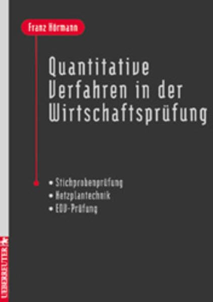 Quantitative Verfahren in der Wirtschaftsprüfung: Stichprobenprüfung /Netzplantechnik /EDV-Prüfung Business, Finance & Career