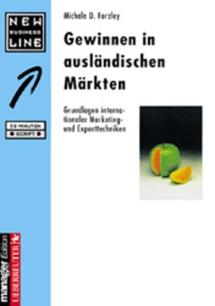 Gewinnen in ausländischen Märkten: Grundlagen internationaler Marketing und Exporttechniken - Forzley, Michele D book