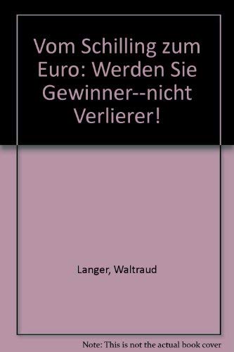 Vom Schilling zum Euro: Werden Sie Gewinner! - Nicht Verlierer - ORF Books