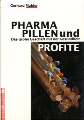 Pharma, Pillen und Profite: Das grosse Geschäft mit der Gesundheit Health, Nutrition & Fitness