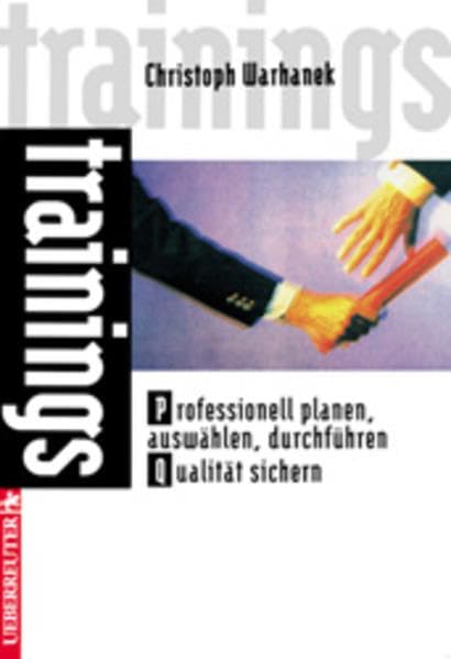 Trainings: Professionell planen, auswählen, durchführen /Qualität sichern Politics & Society