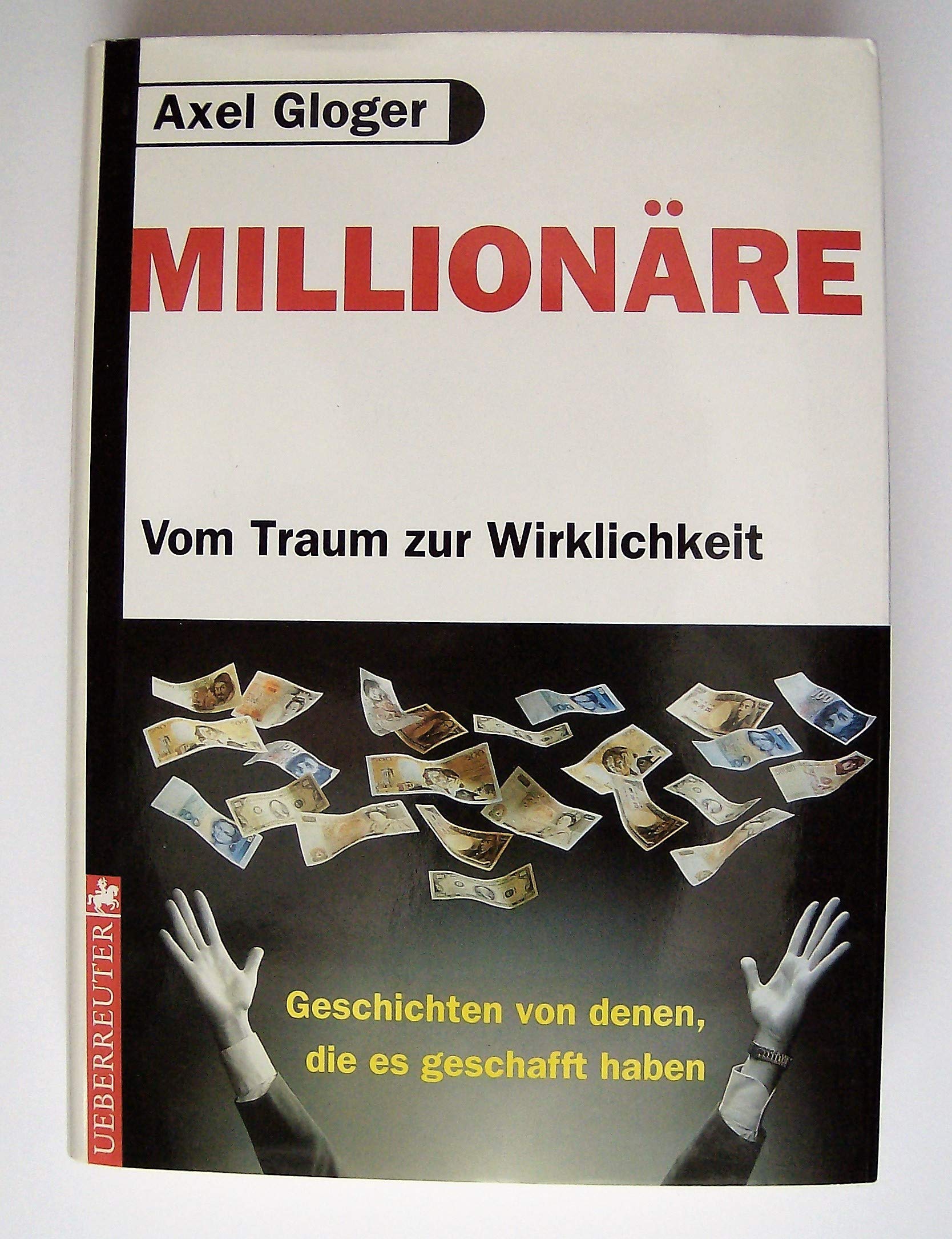 Millionäre. Vom Gründertraum zur Wirklichkeit: Geschichten von denen, die es geschafft haben Social Sciences