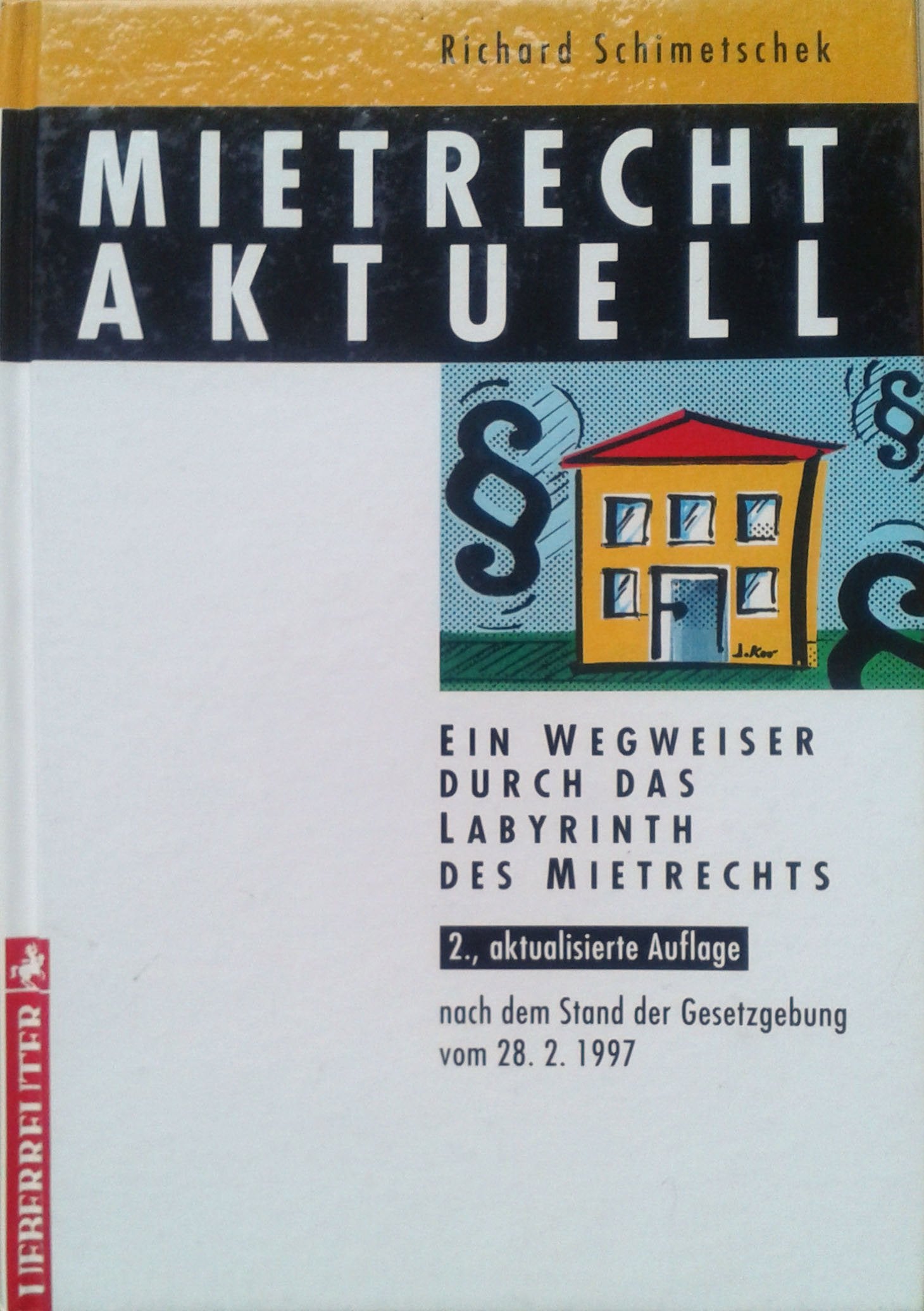 Mietrecht aktuell: Ein Wegweiser durch das Labyrinth des Mietrechts. Nach dem Stand der Gesetzgebung vom 31.12.96 Law